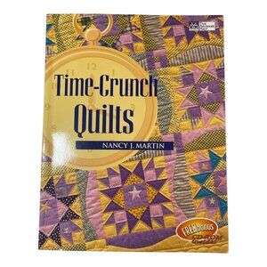 Time-Crunch Quilts by Nancy J. Martin Softcover 2000